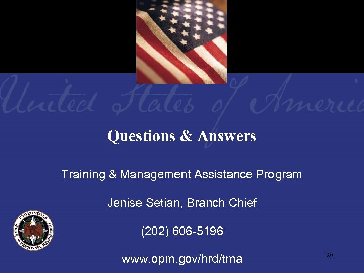 Questions & Answers Training & Management Assistance Program Jenise Setian, Branch Chief (202) 606