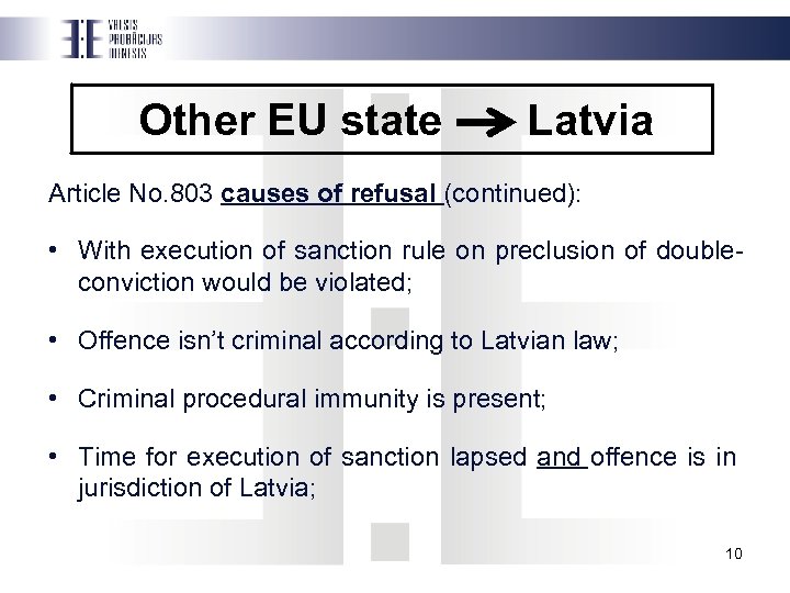 Other EU state Latvia Article No. 803 causes of refusal (continued): • With execution