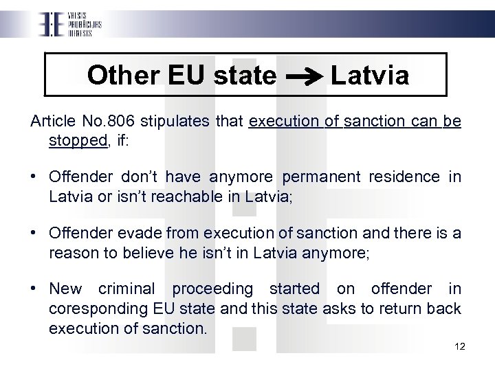Other EU state Latvia Article No. 806 stipulates that execution of sanction can be