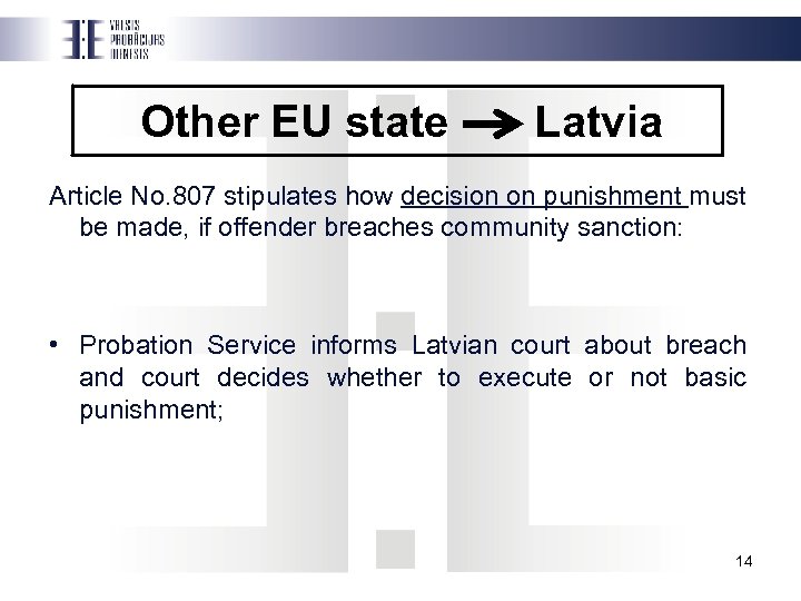 Other EU state Latvia Article No. 807 stipulates how decision on punishment must be