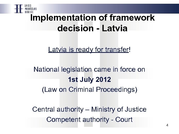 Implementation of framework decision - Latvia is ready for transfer! National legislation came in