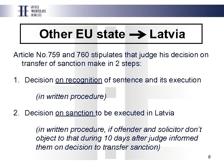 Other EU state Latvia Article No. 759 and 760 stipulates that judge his decision