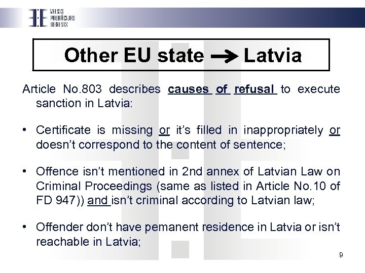 Other EU state Latvia Article No. 803 describes causes of refusal to execute sanction
