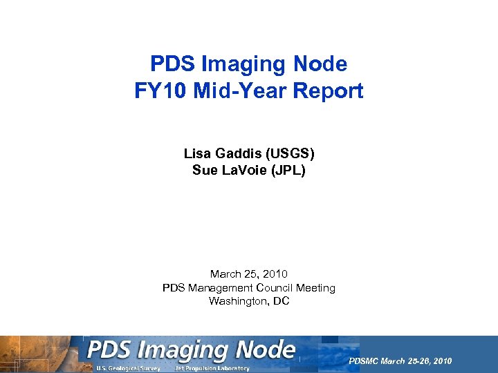 PDS Imaging Node FY 10 Mid-Year Report Lisa Gaddis (USGS) Sue La. Voie (JPL)