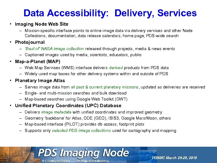 Data Accessibility: Delivery, Services • Imaging Node Web Site – Mission-specific interface points to