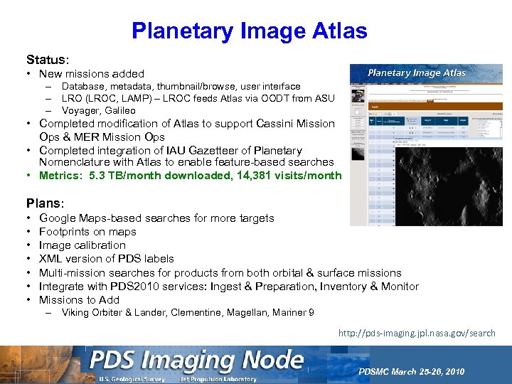 Planetary Image Atlas Status: • New missions added – Database, metadata, thumbnail/browse, user interface