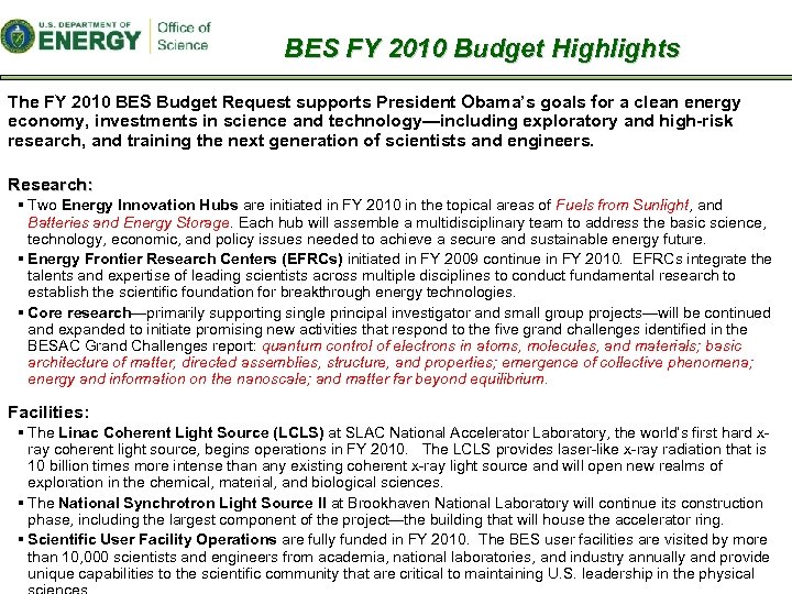 BES FY 2010 Budget Highlights The FY 2010 BES Budget Request supports President Obama’s