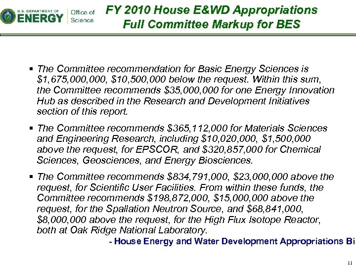 FY 2010 House E&WD Appropriations Full Committee Markup for BES § The Committee recommendation