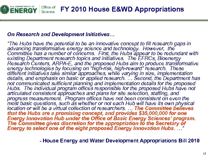 FY 2010 House E&WD Appropriations On Research and Development Initiatives… “The Hubs have the
