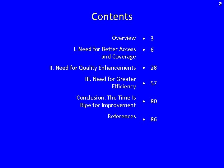 2 Contents Overview • 3 I. Need for Better Access and Coverage • 6