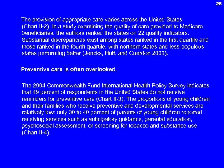 28 The provision of appropriate care varies across the United States (Chart II-2). In