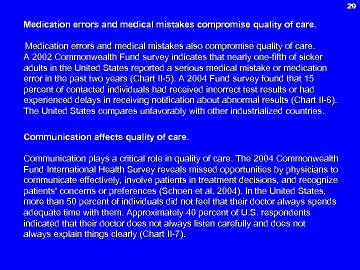 29 Medication errors and medical mistakes compromise quality of care. Medication errors and medical