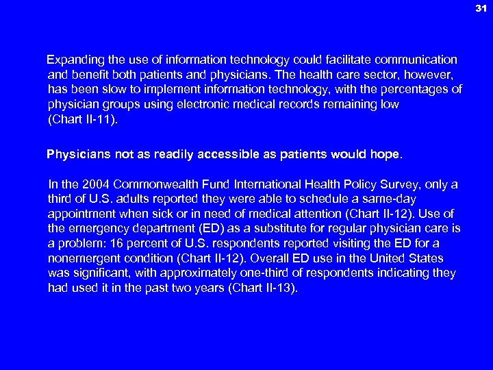 31 Expanding the use of information technology could facilitate communication and benefit both patients