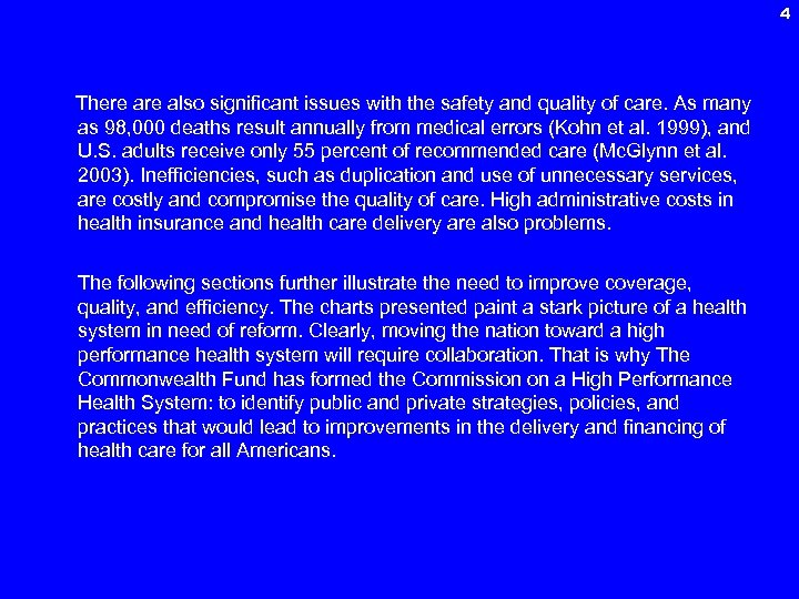 4 There also significant issues with the safety and quality of care. As many