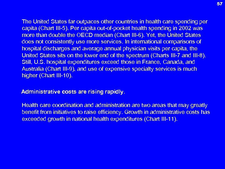 57 The United States far outpaces other countries in health care spending per capita