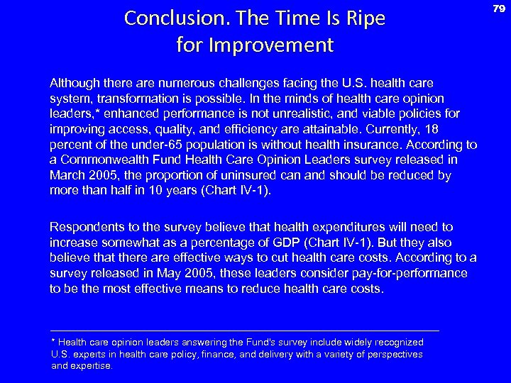 Conclusion. The Time Is Ripe for Improvement Although there are numerous challenges facing the