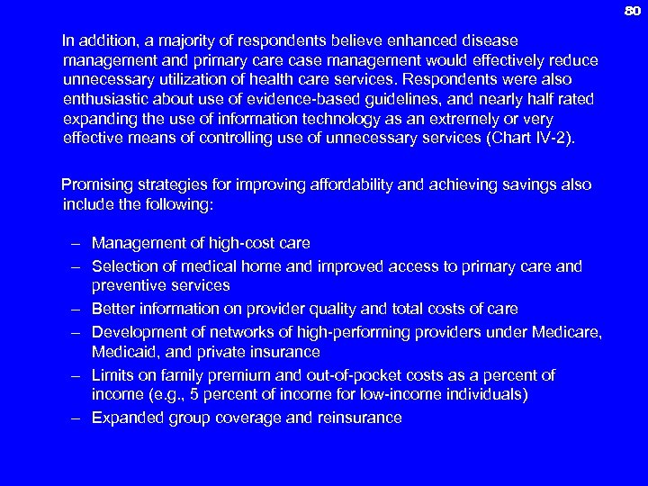 80 In addition, a majority of respondents believe enhanced disease management and primary care