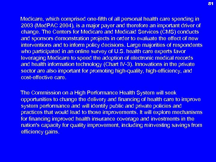 81 Medicare, which comprised one-fifth of all personal health care spending in 2003 (Med.