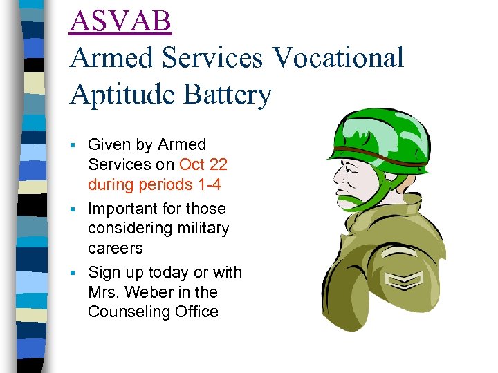 ASVAB Armed Services Vocational Aptitude Battery Given by Armed Services on Oct 22 during