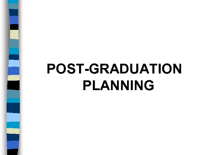 POST-GRADUATION PLANNING 
