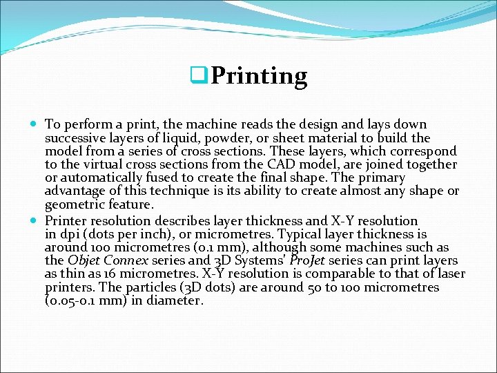 q. Printing To perform a print, the machine reads the design and lays down