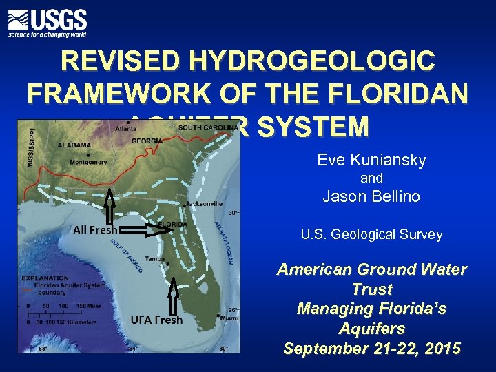 REVISED HYDROGEOLOGIC FRAMEWORK OF THE FLORIDAN AQUIFER SYSTEM Eve Kuniansky and Jason Bellino U.