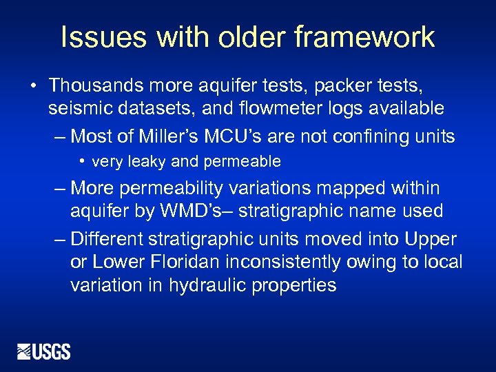 Issues with older framework • Thousands more aquifer tests, packer tests, seismic datasets, and