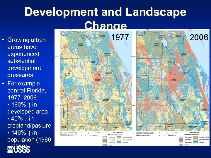 Development and Landscape Change • Growing urban areas have experienced substantial development pressures •