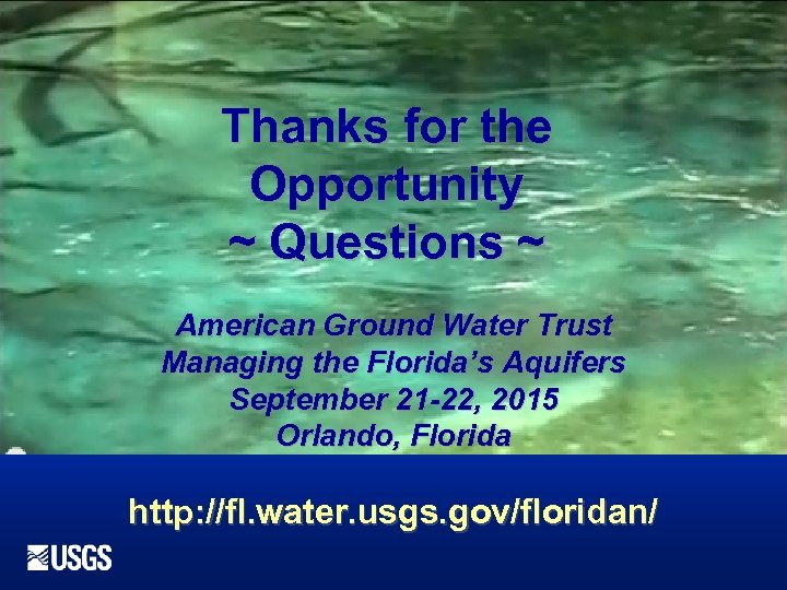 Thanks for the Opportunity ~ Questions ~ American Ground Water Trust Managing the Florida’s