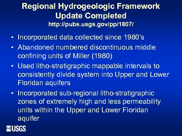 Regional Hydrogeologic Framework Update Completed http: //pubs. usgs. gov/pp/1807/ • Incorporated data collected since