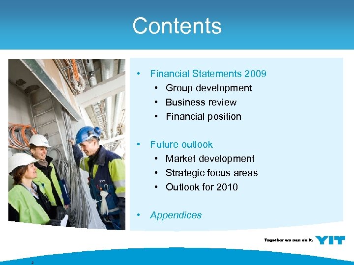 Contents • Financial Statements 2009 • Group development • Business review • Financial position
