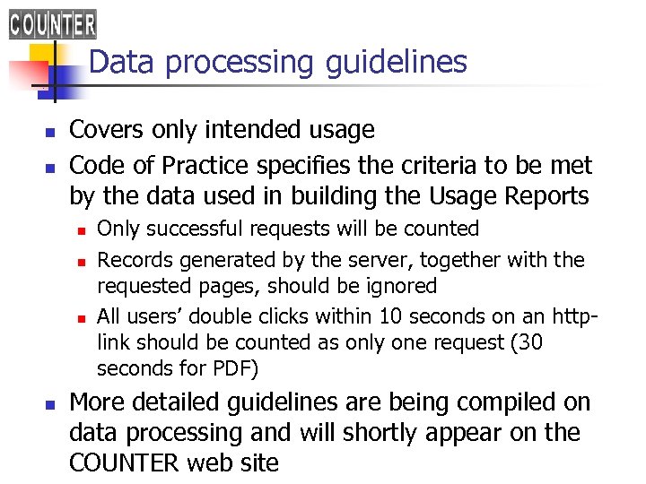 Data processing guidelines n n Covers only intended usage Code of Practice specifies the