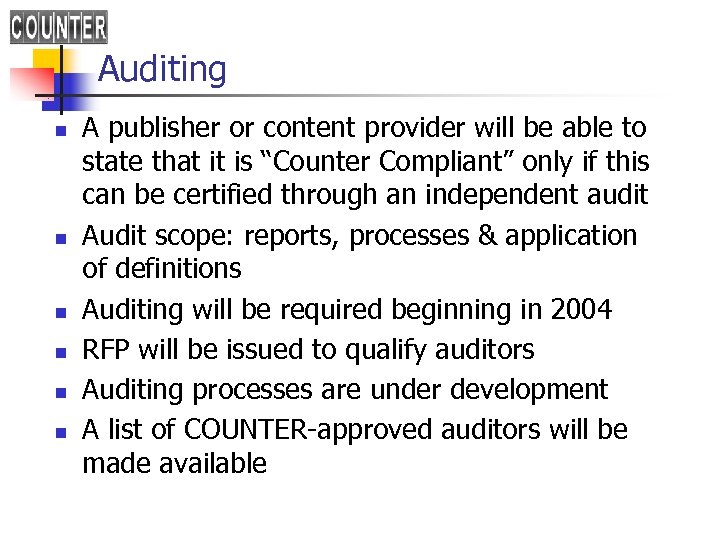 Auditing n n n A publisher or content provider will be able to state
