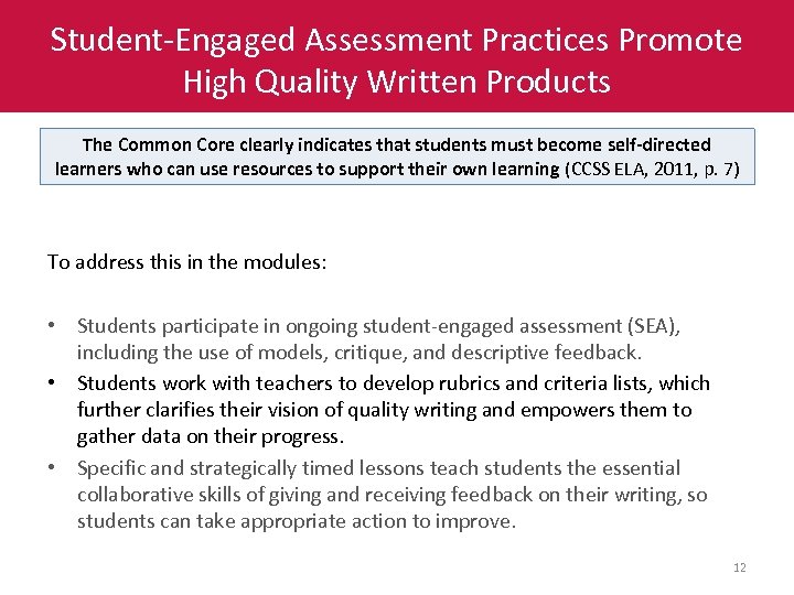 Student-Engaged Assessment Practices Promote High Quality Written Products The Common Core clearly indicates that