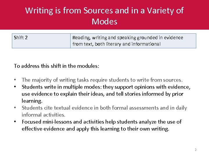 Writing is from Sources and in a Variety of Modes Shift 2 Reading, writing