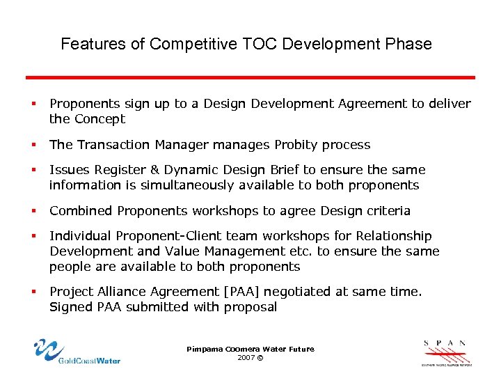 Features of Competitive TOC Development Phase § Proponents sign up to a Design Development