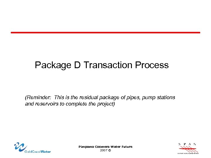 Package D Transaction Process (Reminder: This is the residual package of pipes, pump stations