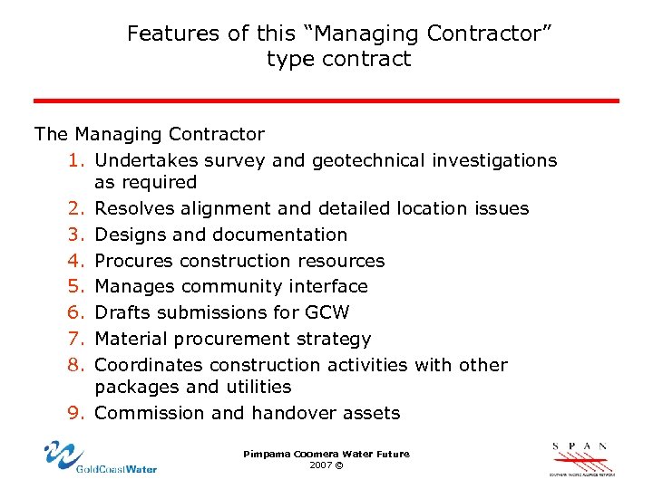 Features of this “Managing Contractor” type contract The Managing Contractor 1. Undertakes survey and