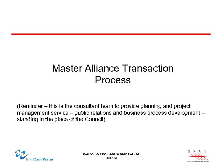 Master Alliance Transaction Process (Reminder – this is the consultant team to provide planning