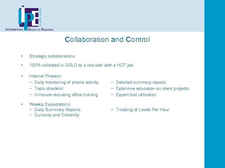 Collaboration and Control • Strategic collaborations • 100% validated is GOLD to a recruiter