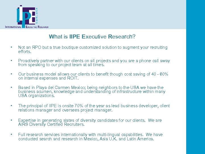 What is IIPE Executive Research? • Not an RPO but a true boutique customized