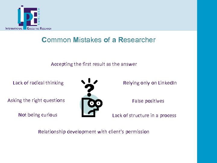 Common Mistakes of a Researcher Accepting the first result as the answer Lack of