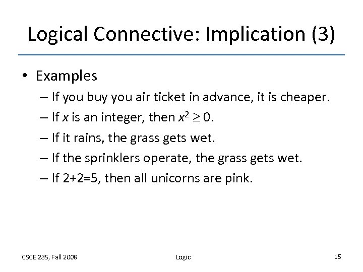 Logical Connective: Implication (3) • Examples – If you buy you air ticket in