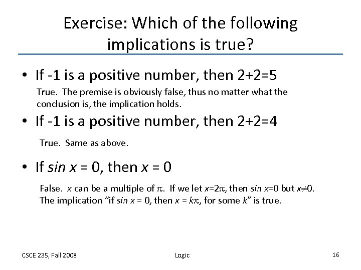 Exercise: Which of the following implications is true? • If -1 is a positive