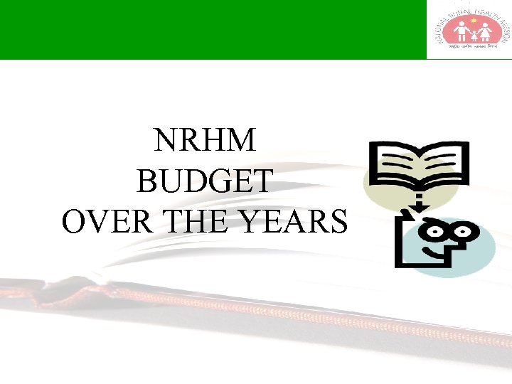 NRHM BUDGET OVER THE YEARS 
