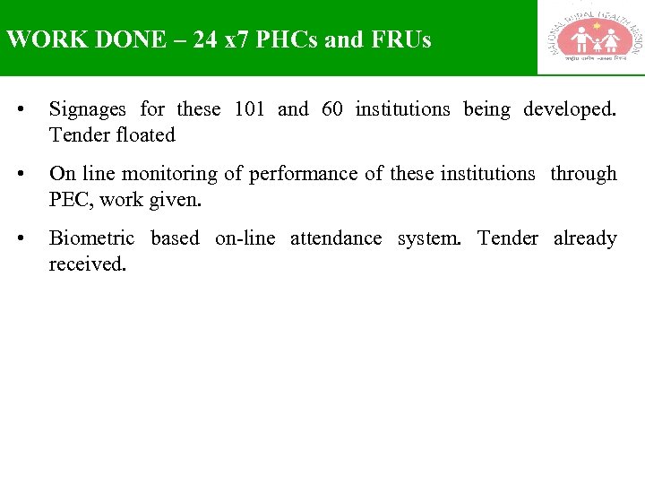 WORK DONE – 24 x 7 PHCs and FRUs • Signages for these 101