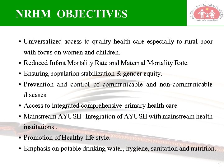 NRHM OBJECTIVES • Universalized access to quality health care especially to rural poor with