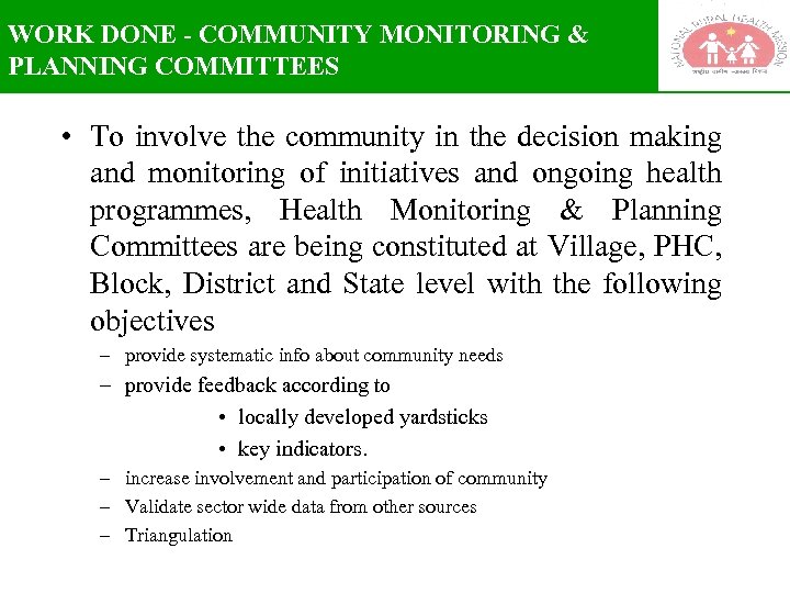 WORK DONE - COMMUNITY MONITORING & PLANNING COMMITTEES • To involve the community in