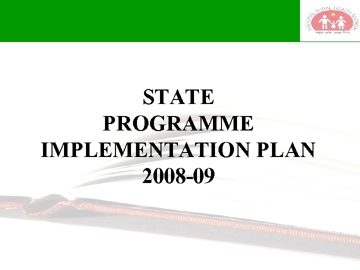 STATE PROGRAMME IMPLEMENTATION PLAN 2008 -09 
