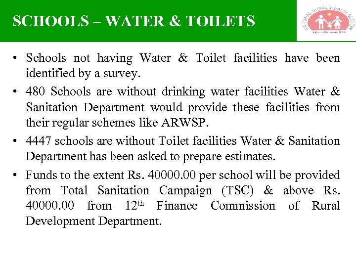 SCHOOLS – WATER & TOILETS • Schools not having Water & Toilet facilities have